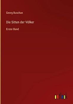Die Sitten der Völker: Erster Band