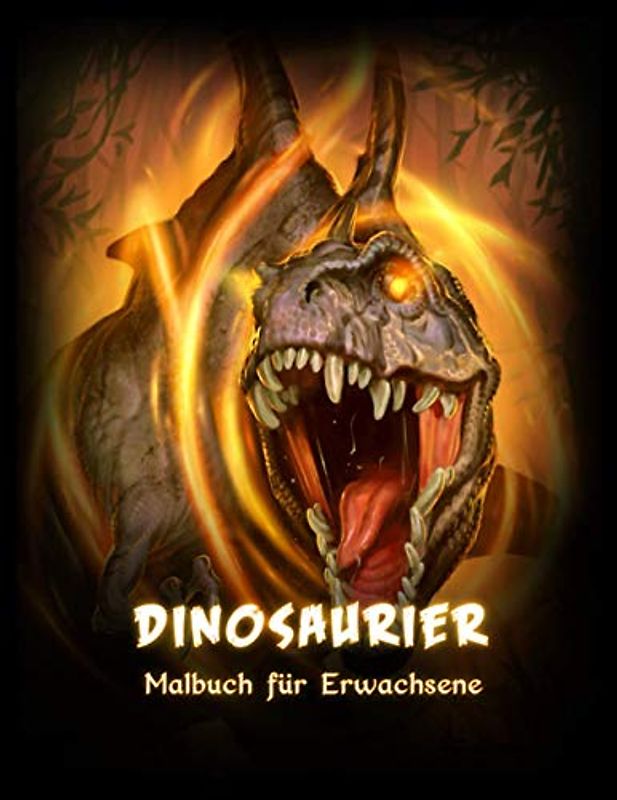Dinosaurier Malbuch: Schönes Malbuch mit Dinosauriern für Erwachsene und Jugendliche (Stress Relief Malbücher)