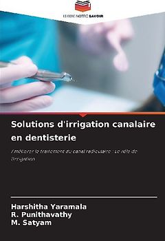 Solutions d'irrigation canalaire en dentisterie