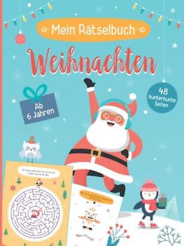 Mein Rätselbuch Weihnachten für Kinder ab 6 Jahren: Buntes Mitmachbuch mit Puzzles, Punkt-zu-Punkt-Bildern und Buchstabenrätseln. Das perfekte Geschenk für Nikolaus und Weihnachten
