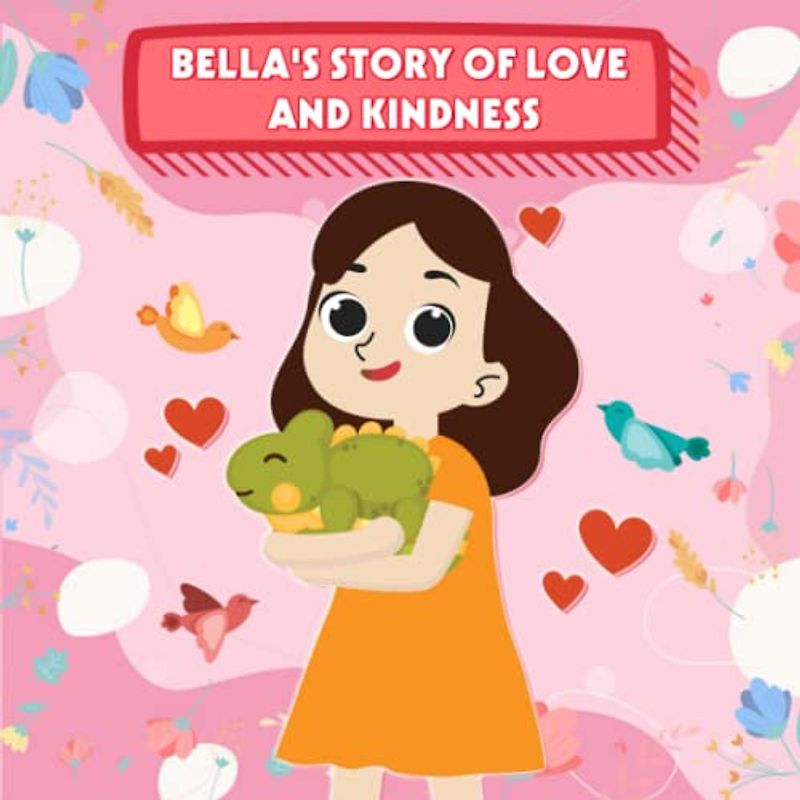 Bella's Story of Love and Kindness: The book will make children feel interesting while reading it.