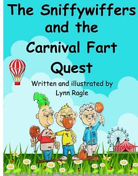 The Sniffywiffers and the Carnival Fart Quest (The Sniffywiffers and the Neverending Fart Quest, Band 2)