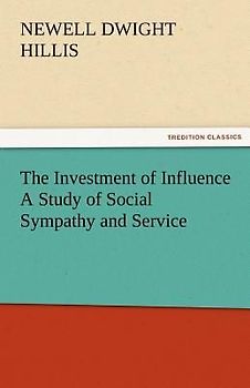 The Investment of Influence A Study of Social Sympathy and Service