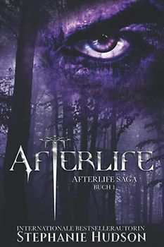 Afterlife: Ein paranormaler Liebesroman: Afterlife Saga Buch 1 (Afterlife Reihe, Band 1)