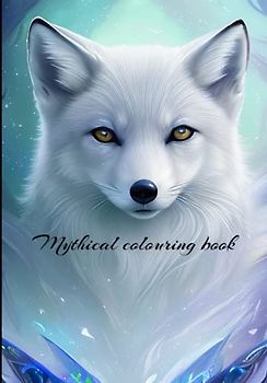 MYTHICAL CREATURES ADULT COLOURING BOOK: colouring book for adults, mythical creatures