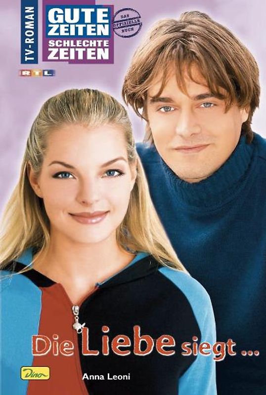 Gute Zeiten, schlechte Zeiten. TV-Roman / Die Liebe siegt...