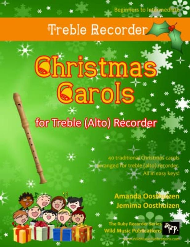 Christmas Carols for Treble (Alto) Recorder: 40 Traditional Christmas Carols arranged especially for Treble (Alto) Recorder