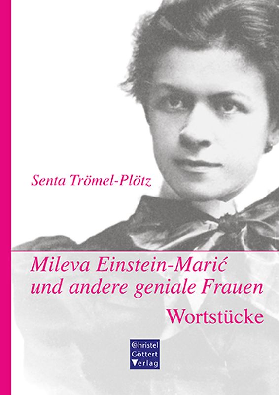 Mileva Einstein-Marić und andere geniale Frauen. Wortstücke