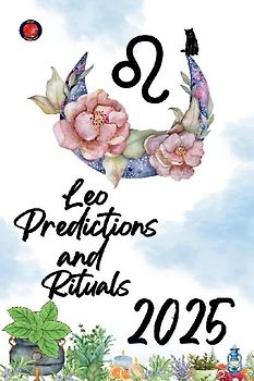 Leo Predictions and  Rituals 2025