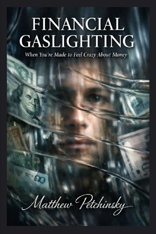 Financial Gaslighting