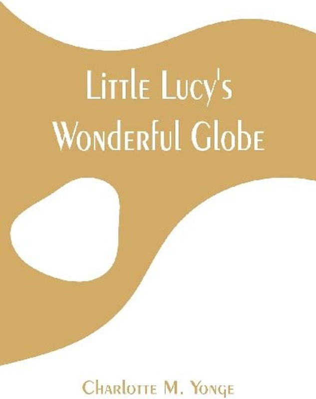 Little Lucy's Wonderful Globe