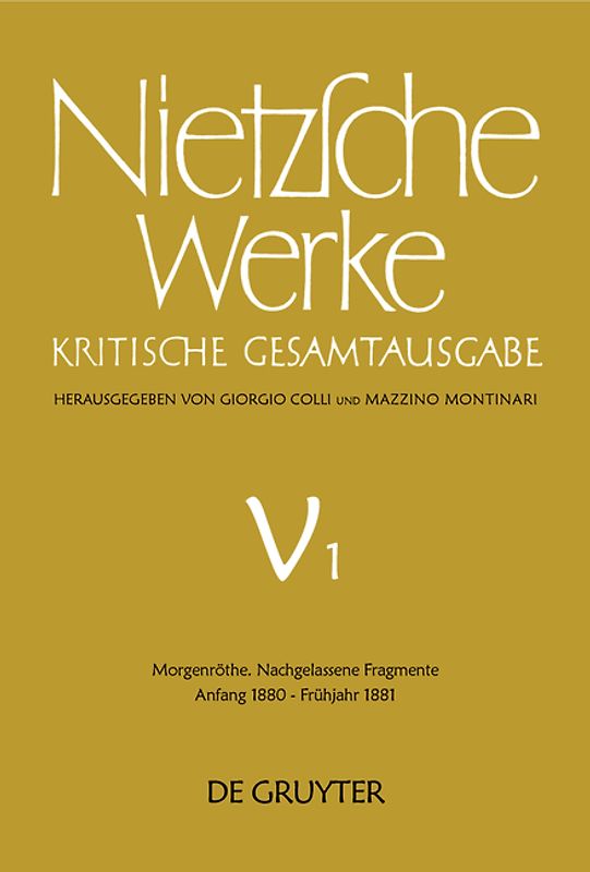 Friedrich Nietzsche: Werke. Abteilung 5 / Morgenröthe. Nachgelassene Fragmente Anfang 1880 - Frühjahr 1881