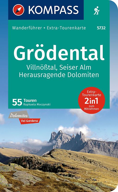 KOMPASS Wanderführer Grödental, Villnößtal, Seiser Alm, Herausragende Dolomiten, 55 Touren mit Extra-Tourenkarte