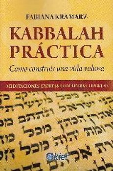 Kabbalah práctica : cómo construir una vida valiosa