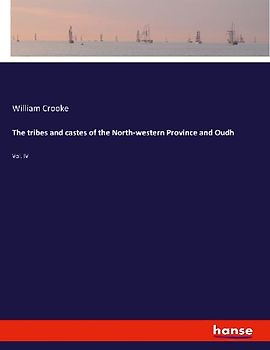The tribes and castes of the North-western Province and Oudh