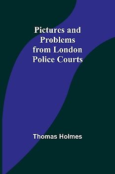 Pictures and Problems from London Police Courts