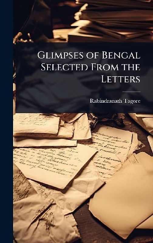 Glimpses of Bengal Selected From the Letters