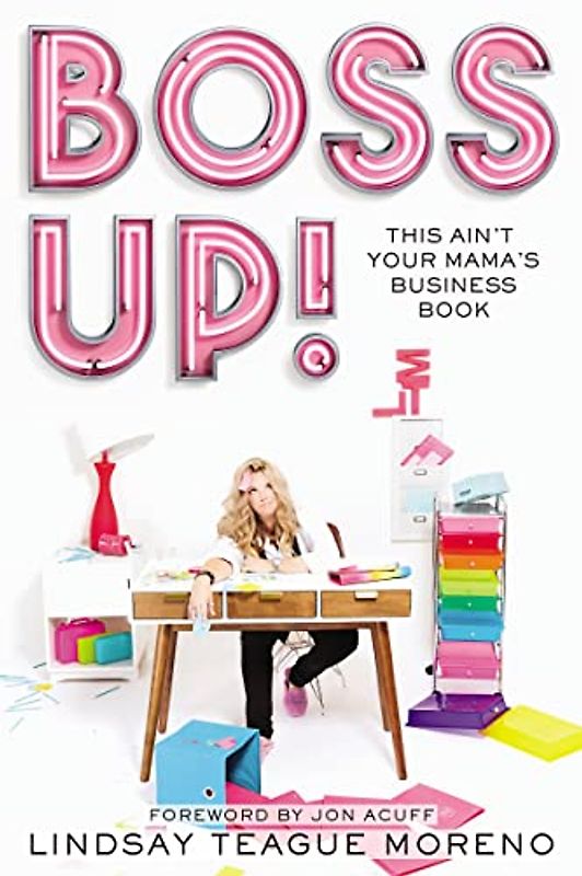 Boss Up!: This Ain’t Your Mama’s Business Book