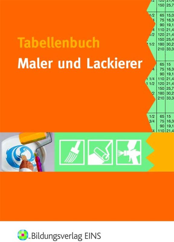 Tabellenbuch Maler/-innen und Lackierer/-innen. Ausbildung und Praxis