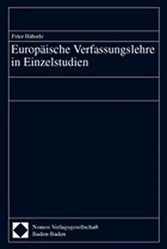 Europäische Verfassungslehre in Einzelstudien