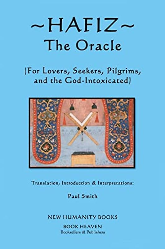 Hafiz: The Oracle: For Lovers, Seekers, Pilgrims and the God-Intoxicated