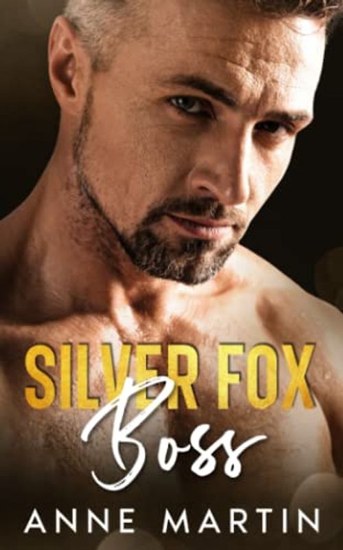 Silver Fox Boss: An Enemies to Lovers Single Dad Romance