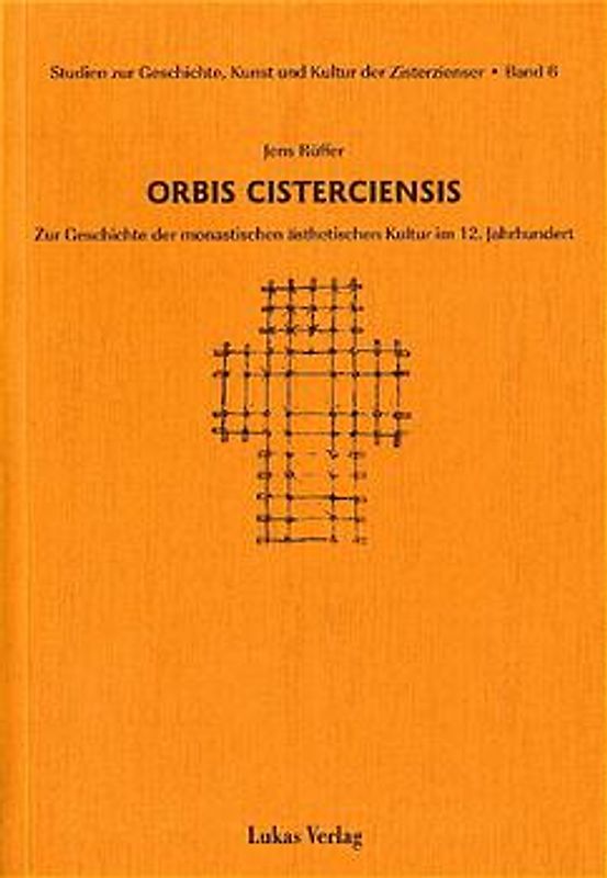 Studien zur Geschichte, Kunst und Kultur der Zisterzienser / Orbis Cisterciensis