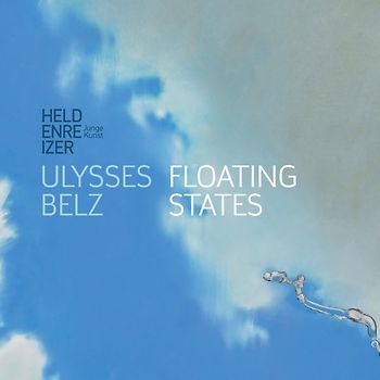 Ulysses Belz: Floating States