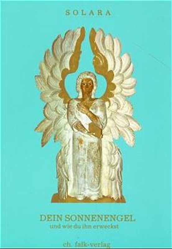 Dein Sonnenengel - und wie du ihn erweckst