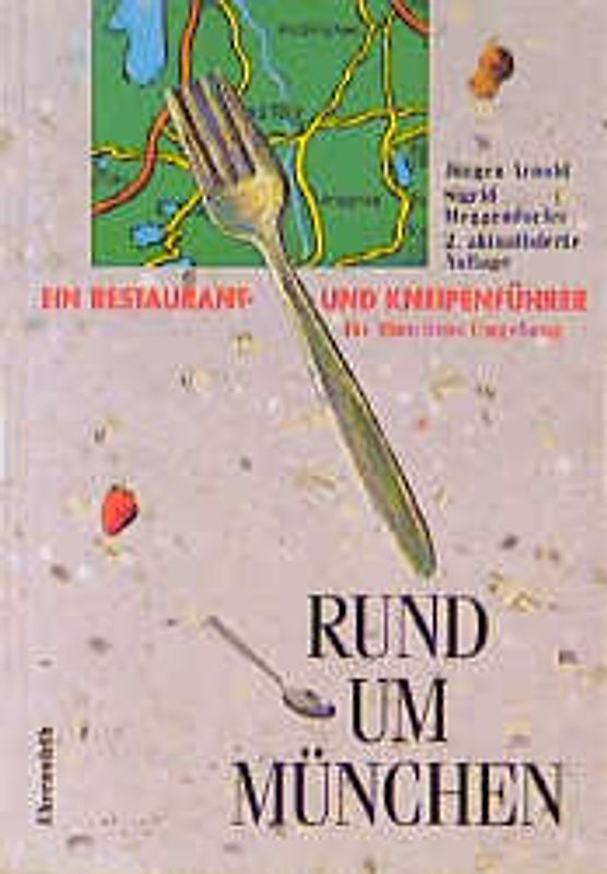Rund um München. Ein Restaurant- und Kneipenführer