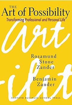 The Art of Possibility: Transforming Professional and Personal Life - Zander