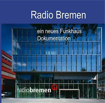 Radio Bremen - ein neues Funkhaus