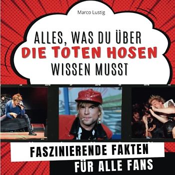 Alles, was du über "Die Toten Hosen" wissen musst