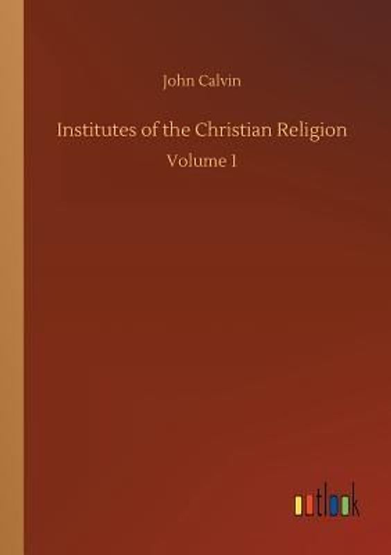 Institutes of the Christian Religion