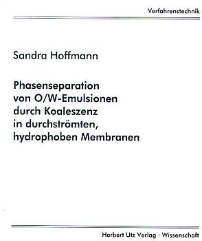 Phasenseparation von O/W-Emulsionen durch Koaleszenz in durchströmten, hydrophoben Membranen