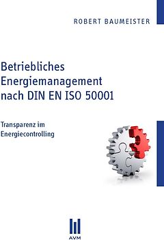 Betriebliches Energiemanagement nach DIN EN ISO 50001