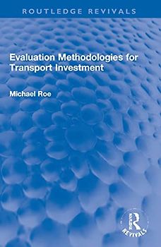 Evaluation Methodologies for Transport Investment (Routledge Revivals)