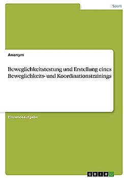 Beweglichkeitstestung und Erstellung eines Beweglichkeits- und Koordinationstrainings