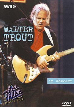 Walter Trout - In Concert: Ohne Filter