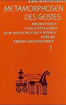 Metamorphosen des Geistes / Prometheus - Vom göttlichen zum menschlichen Wissen
