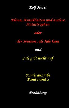 Klima, Krankheiten und andere Katastrophen - Jule gibt nicht auf: Klima-Aktivistin, Klimawandel, Klimaschutz, Greenwashing, Artenvielfalt, Autismus, Burnout, Obstplantage, Müllreduzierung, Plastikmüll