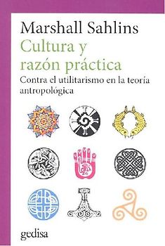 Cultura y razón práctica : contra el utilitarismo en la teoría antropológica