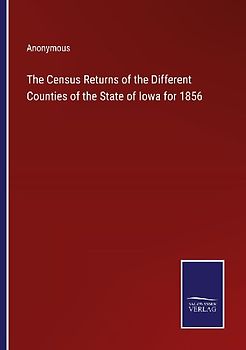 The Census Returns of the Different Counties of the State of Iowa for 1856