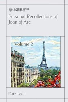 Personal Recollections of Joan of Arc: Volume 2