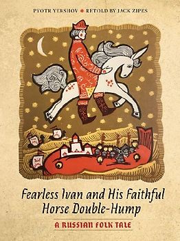 Fearless Ivan and His Faithful Horse Double-Hump