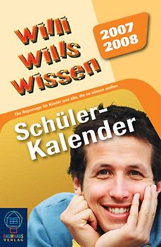 Willi wills wissen - Schülerkalender 2007/2008