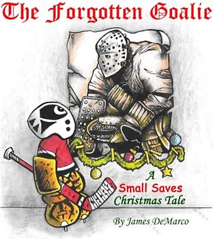The Forgotten Goalie: A Small Saves Christmas Tale