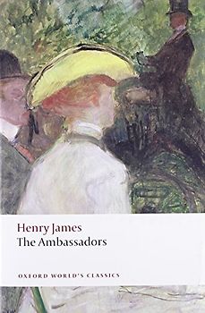 The Ambassadors (Oxford World's Classics) - Henry, Jr. James