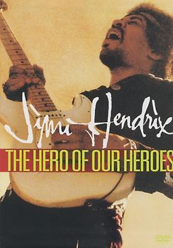 Jimi Hendrix-The Hero Of Our Heroes