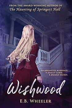 Wishwood (Westwood Gothic Mystery-Romances, Band 1)